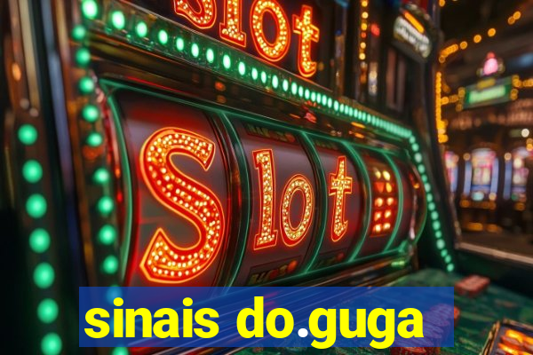 sinais do.guga